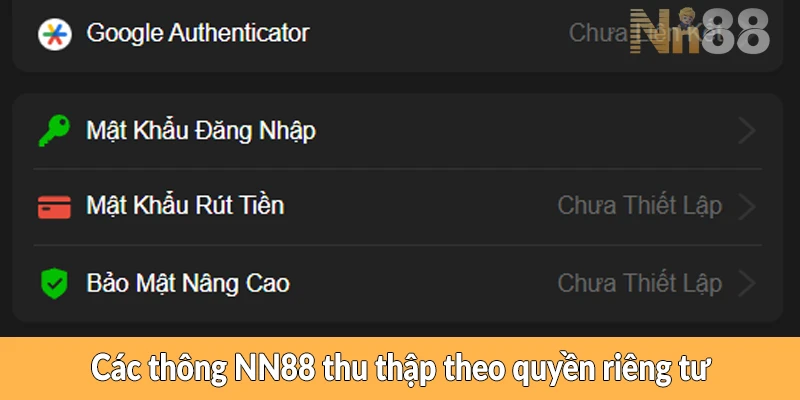 Các thông tin NN88 thu thập theo quyền riêng tư Các thông tin NN88 thu thập theo quyền riêng tư