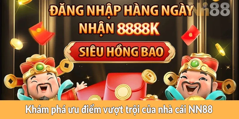 Khám phá ưu điểm vượt trội của nhà cái NN88 Khám phá ưu điểm vượt trội của nhà cái NN88