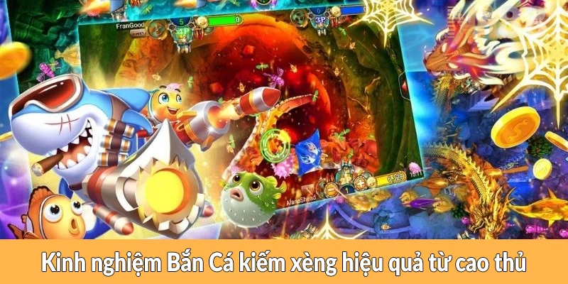 Kinh nghiệm Bắn Cá kiếm xèng hiệu quả từ cao thủ Kinh nghiệm Bắn Cá kiếm xèng hiệu quả từ cao thủ