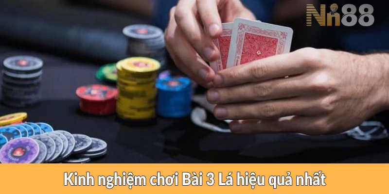 Kinh nghiệm chơi Bài 3 Lá hiệu quả nhất Kinh nghiệm chơi Bài 3 Lá hiệu quả nhất