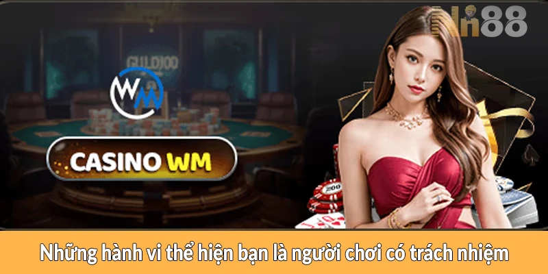Những hành vi thể hiện bạn là người chơi có trách nhiệm Những hành vi thể hiện bạn là người chơi có trách nhiệm