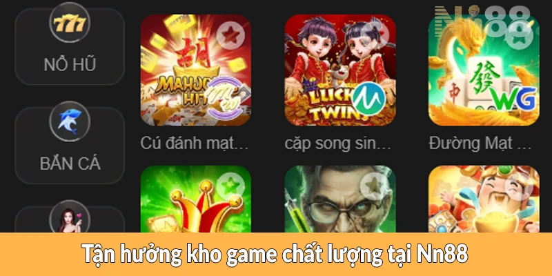 Tận hưởng kho game chất lượng tại Nn88 Tận hưởng kho game chất lượng tại NN88